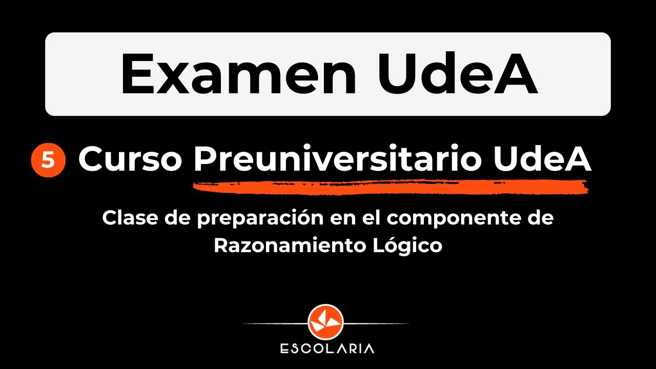 Curso Preuniversitario UdeA | Preparación en el componente de Razonamiento Lógico
