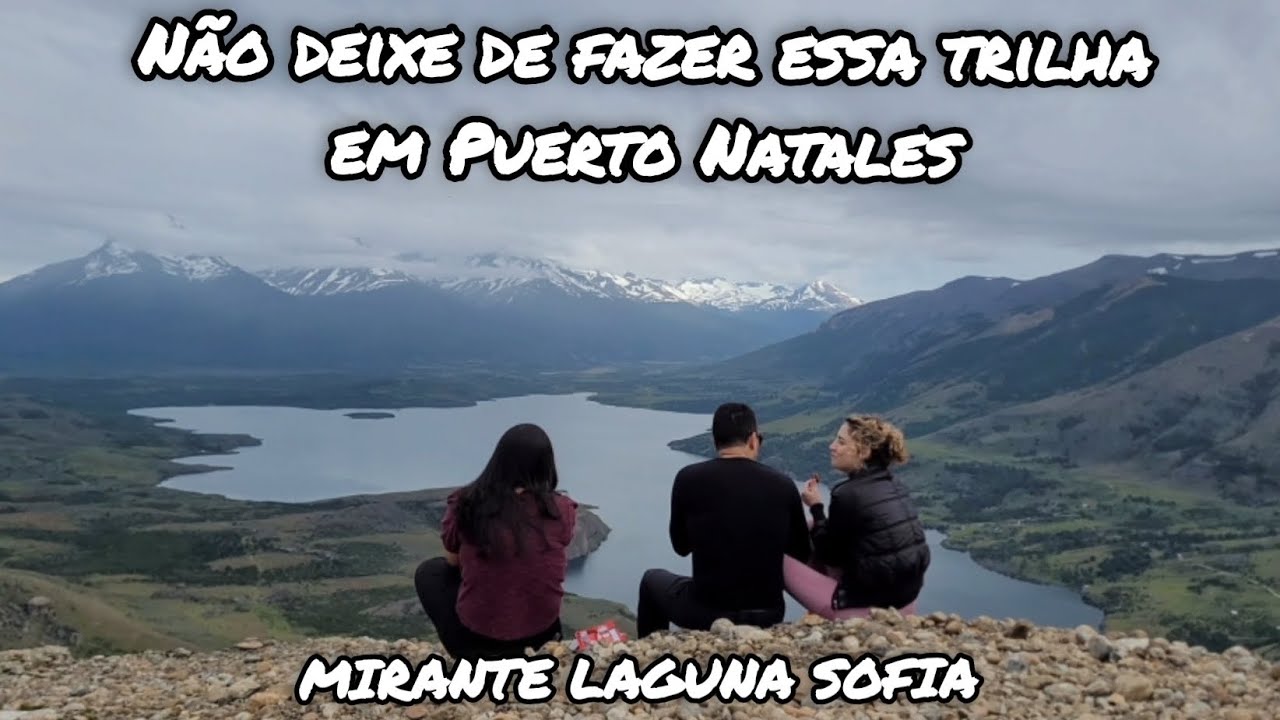 ANTES DE CONHECER TORRES DEL PAINE, FAÇA O TREKKING DO MIRANTE LAGUNA SOFIA EM PURTO NATALES! 4K