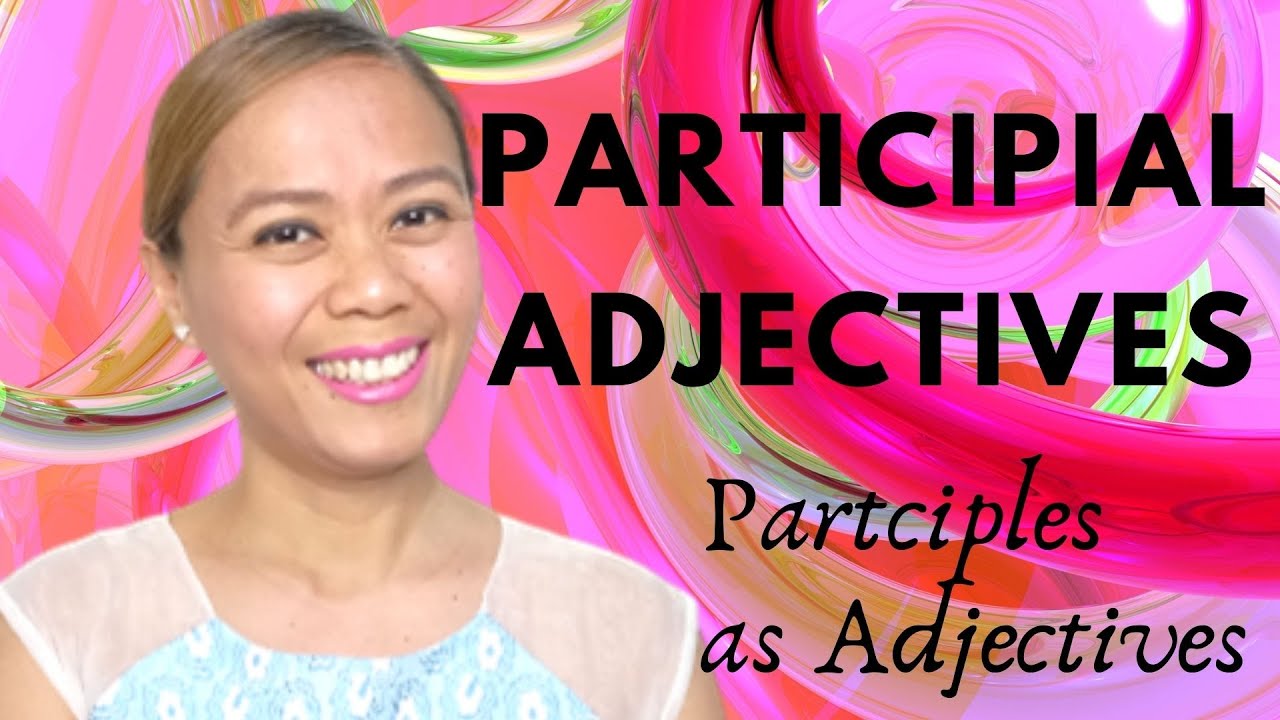PARTICIPIAL ADJECTIVES | ENGLISH GRAMMAR LESSON | ENGLISH EXAM REVIEWER | POCKETFUL OF ENGLISH