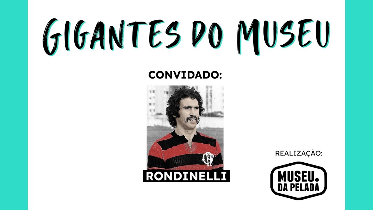 Gigantes do Museu - Rondinelli | Museu da Pelada