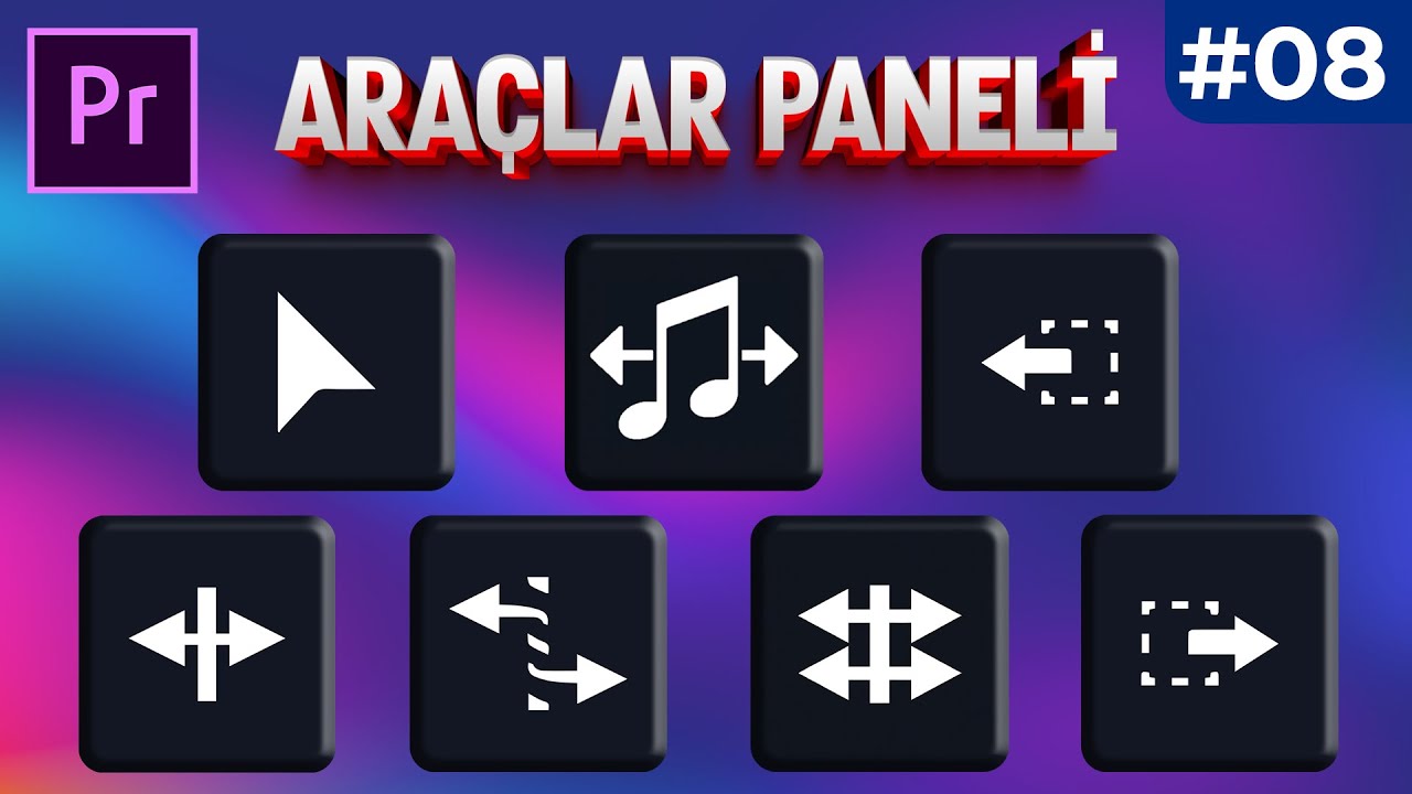 08 - ARAÇLAR PANELİ-1 🛠️: Ustalaşmak İçin Bilmen Gereken 7 Araç! | Premiere Pro Eğitim Seti