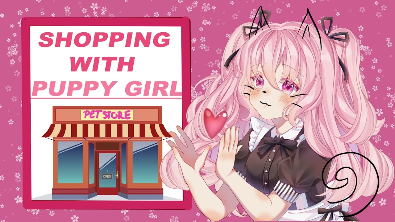[PETPLAY] HYPER PUPPY GIRL IN PETSTORE [SFX][F4A][ASMR RP]