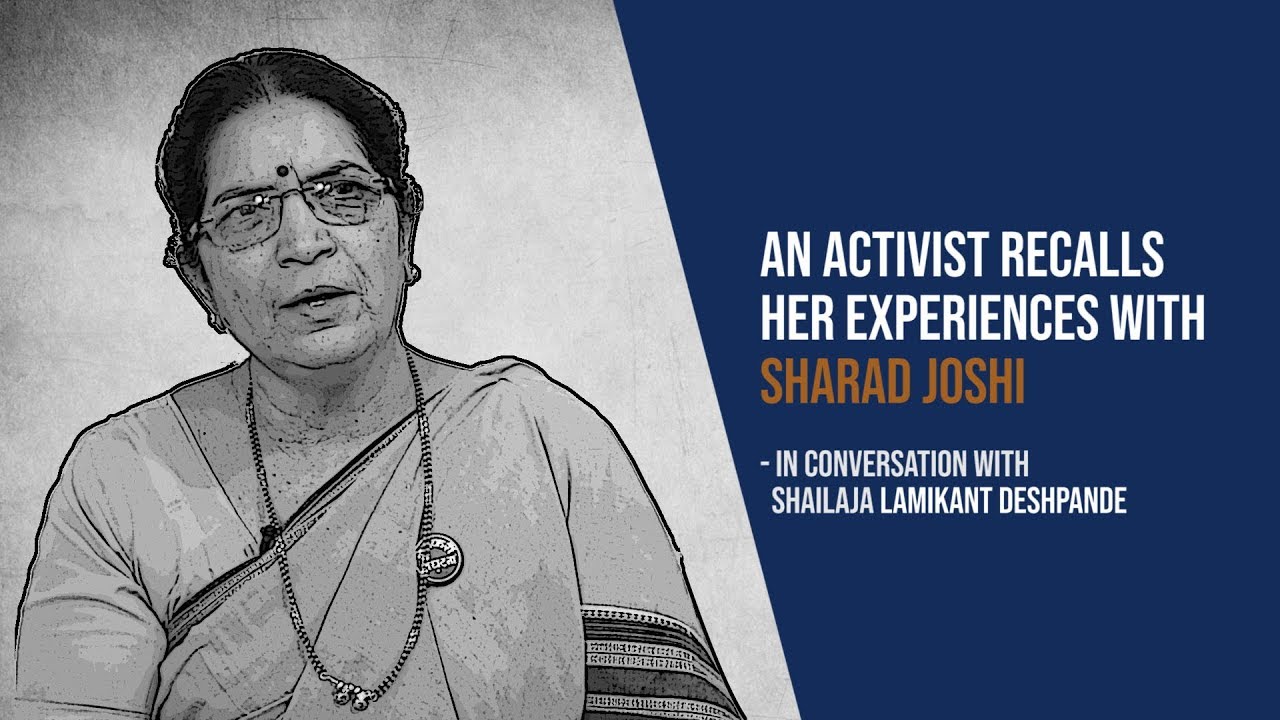 An activist recalls her experiences with Sharad Joshi