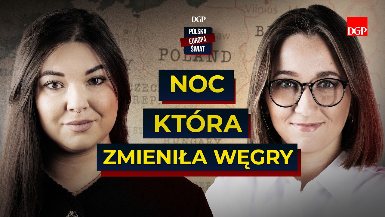 Noc, kt&oacute;ra zmieniła Węgry [POLSKA-EUROPA-ŚWIAT]