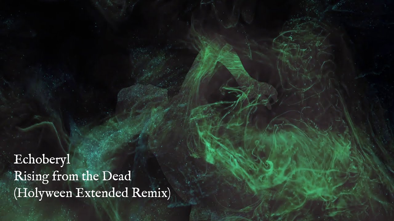 Echoberyl - Rising from the Dead (Holyween Extended Remix)