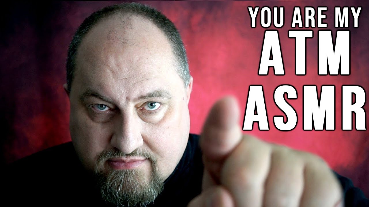 You Are An ATM Machine ASMR