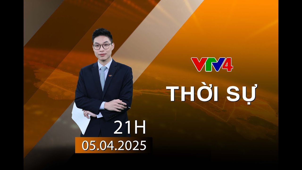 Bản tin thời sự tiếng Việt 21h - 05/04/2025 | VTV4