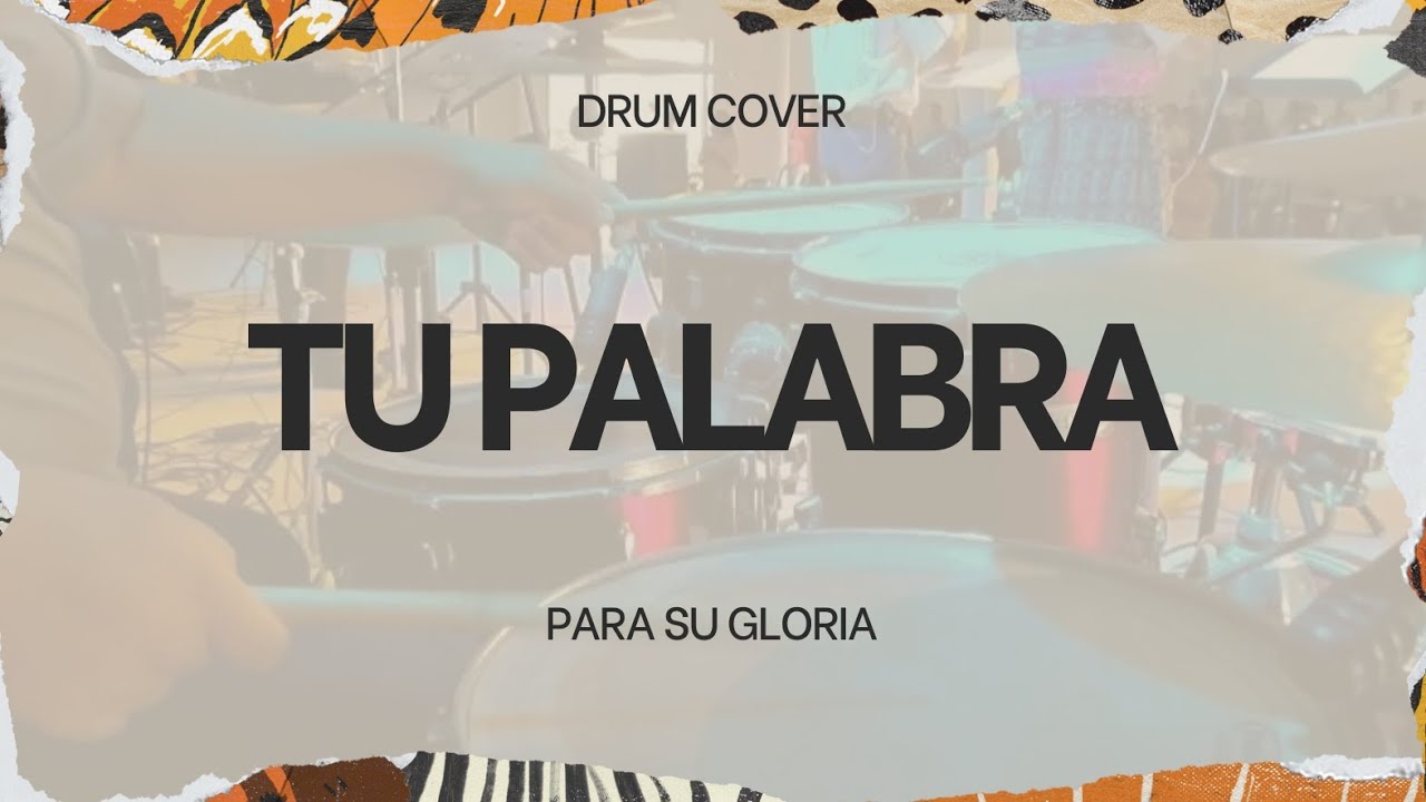 TU PALABRA - PARA SU GLORIA (PSG) | DRUM COVER LIVE