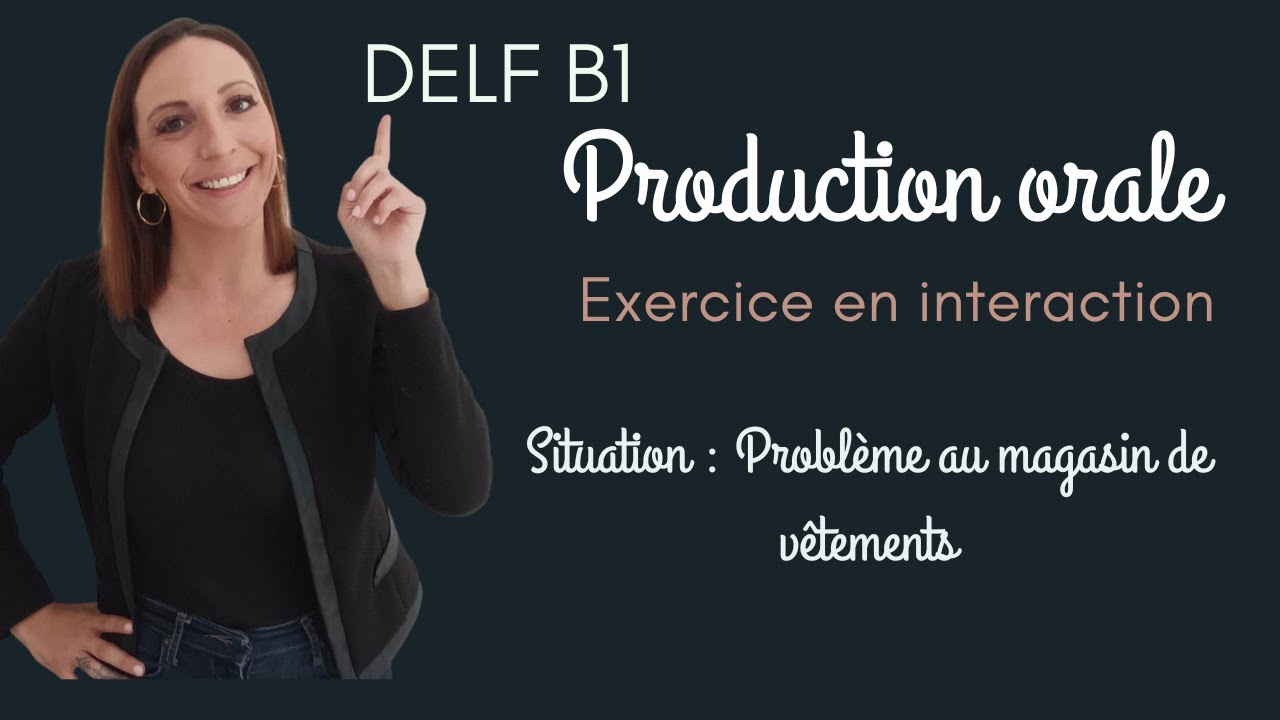 DELF B1/ Exemple d'un exercice en interaction / Situation : problème dans un magasin de vêtements.