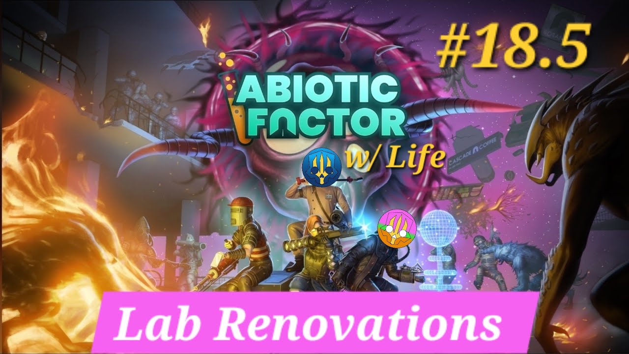 Abiotic Factor w/ Life #18.5 - Lab Renovations
