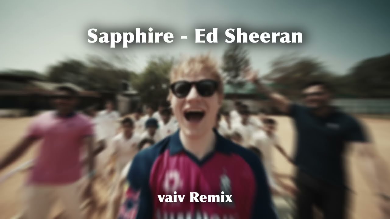 Sapphire (Ed Sheeran Remix) | Chill EDM Rework ✨