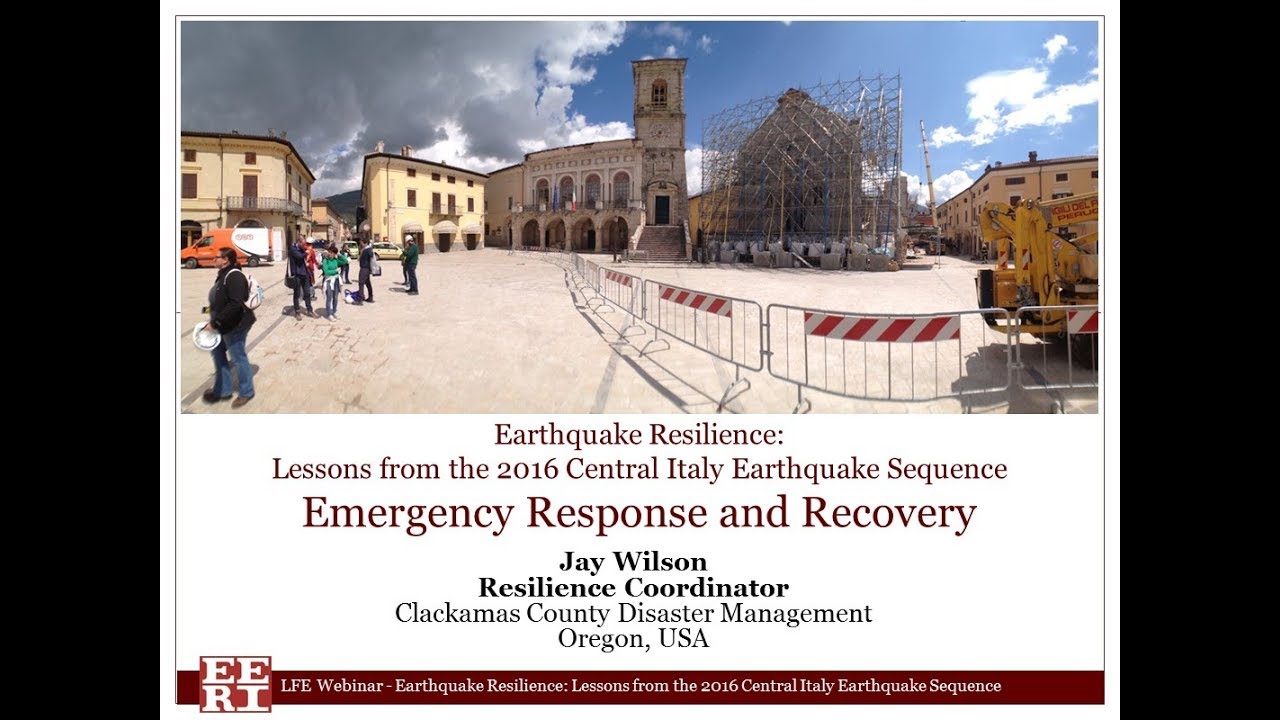 Emergency Response - Lessons from the 2016 Central Italy Earthquake Sequence (Part 4 of 4)
