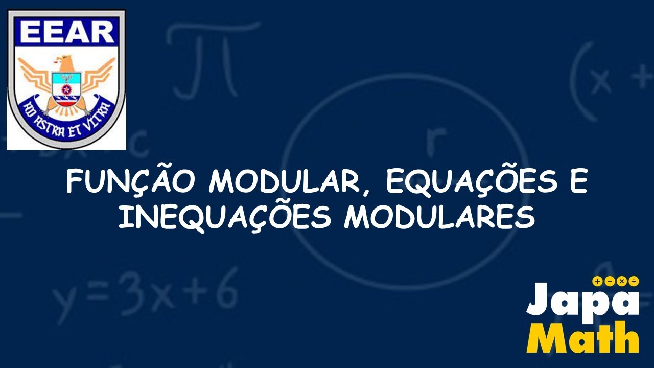 Provas Resolvidas EEAr - Função Modular, Equações e Inequações Modulares(2010 - 2021)