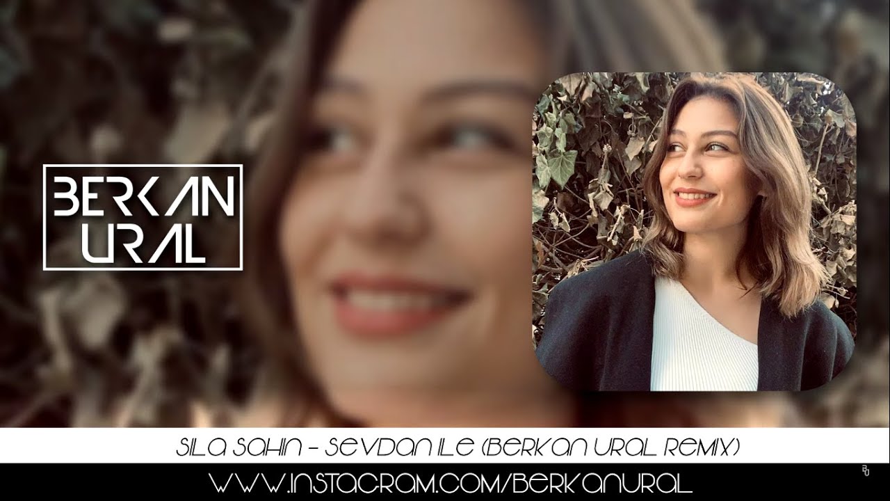 Sıla Şahin - Sevdan İle (Berkan Ural Remix)