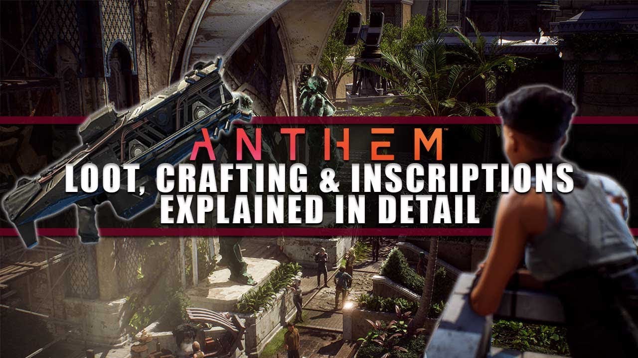 Anthem | Loot Explained | Crafting & Inscriptions