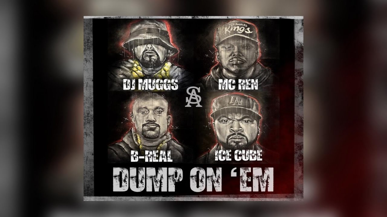 DJ Muggs Ft. B-Real x Ice Cube x MC Ren - Dump On 'Em (New Audio)