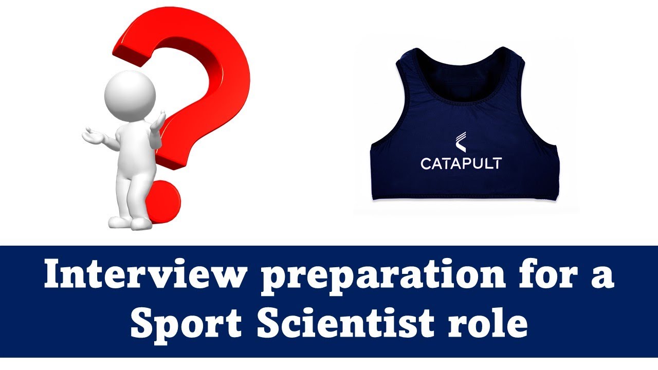 Sport Scientist - Job interview preparation