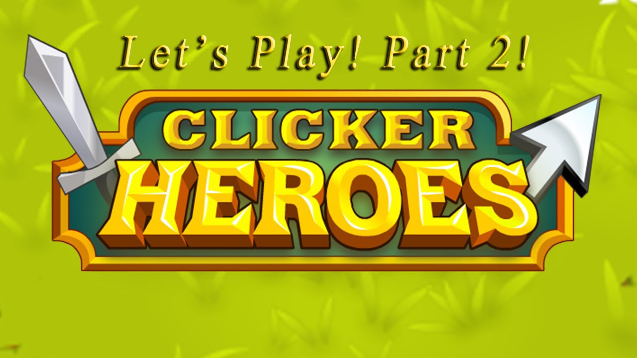 Clicker Heroes! Let's Play Part 2! Commentary! Clicker Warrior!