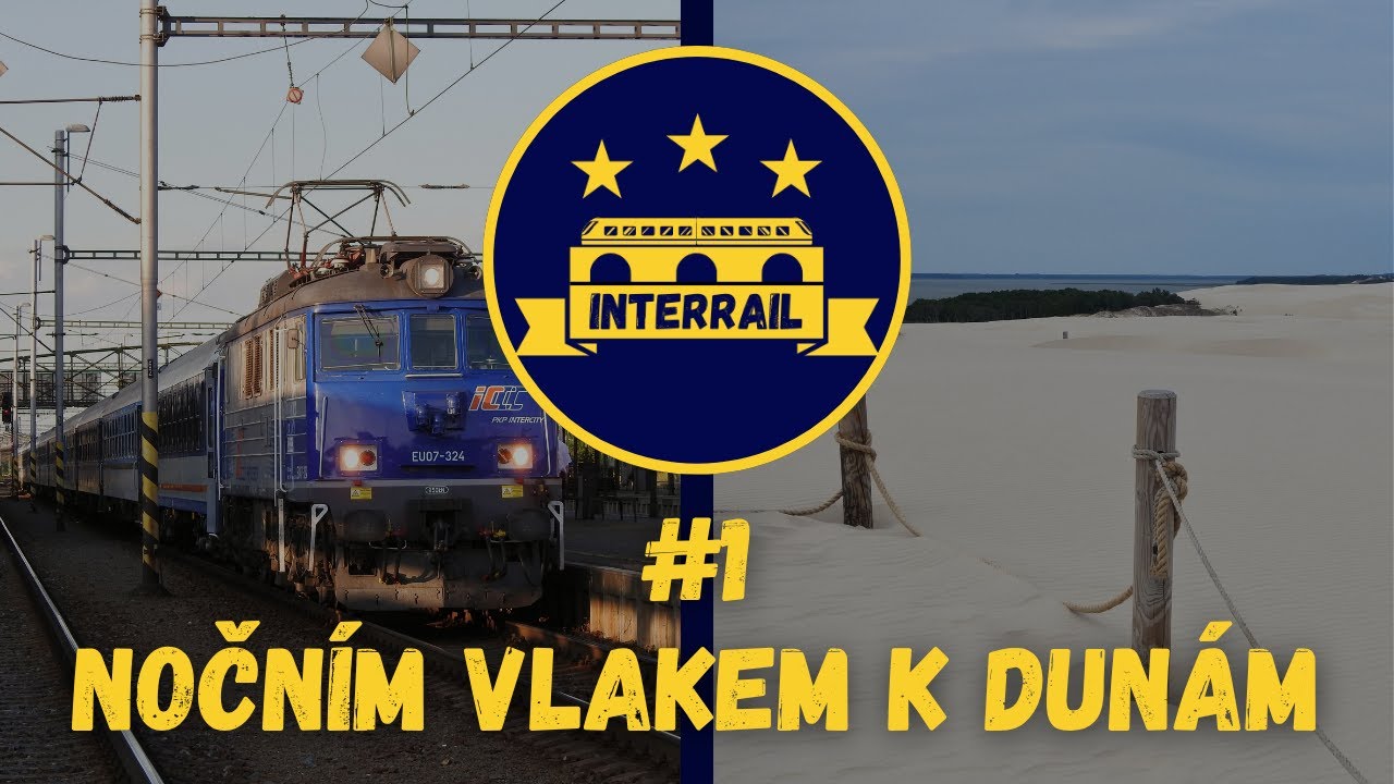 Nočním vlakem k dunám! - INTERRAIL #1