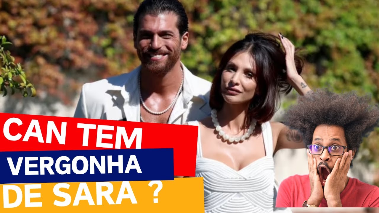 😬😱🤷🏻‍♀️ CAN YAMAN COM VERGONHA DE SARA?#canyaman #sarabluma