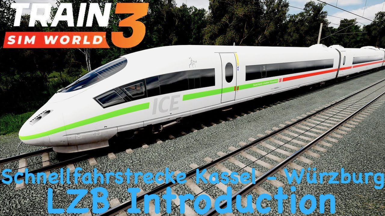 Train Sim World 3 - Schnellfahrstrecke Kassel Würzburg - LZB Introduction