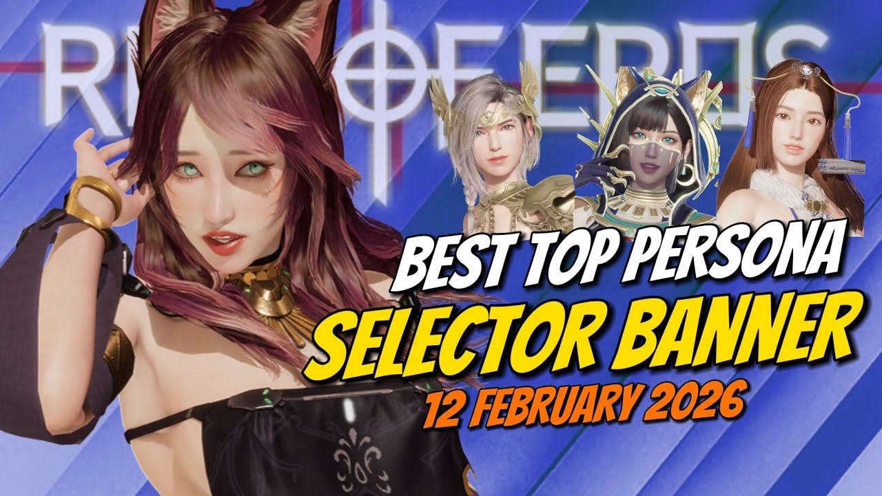 Rise of Eros Best Recommendation Persona Selector Banner 12 February 2026‼️