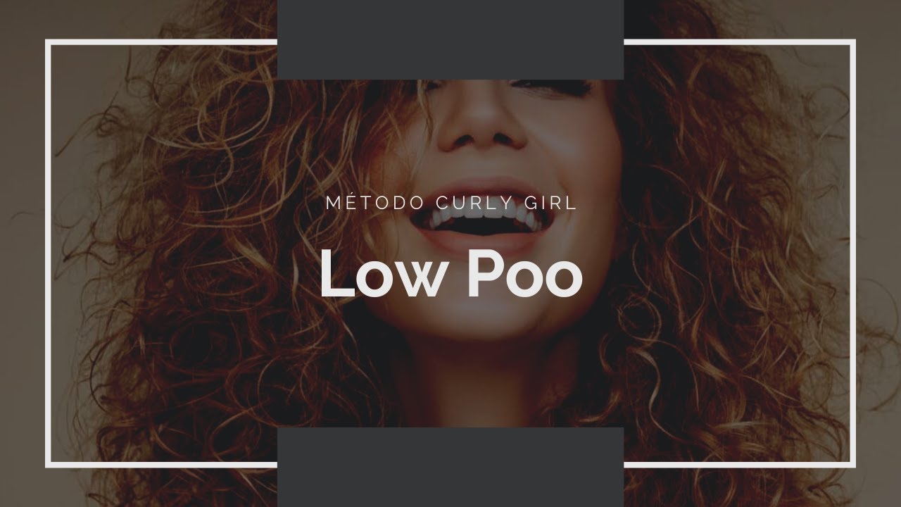 Low Poo. Método Curly Girl.