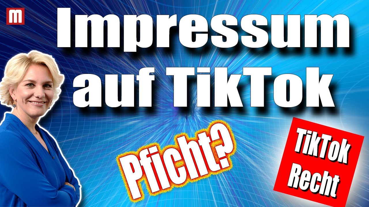 TikTok & Recht: Impressum auf TikTok - Notwendig?