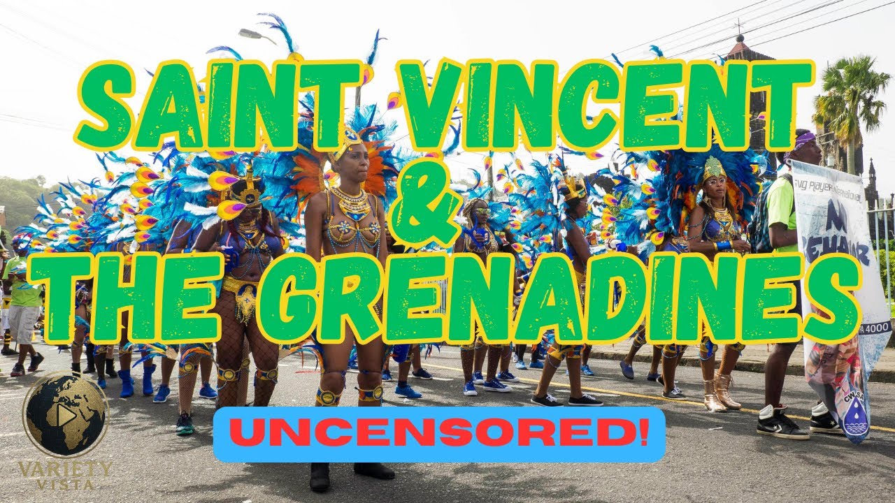 St. Vincent and the Grenadines: Untold Secrets, Culture & Caribbean Paradise | Variety Vista