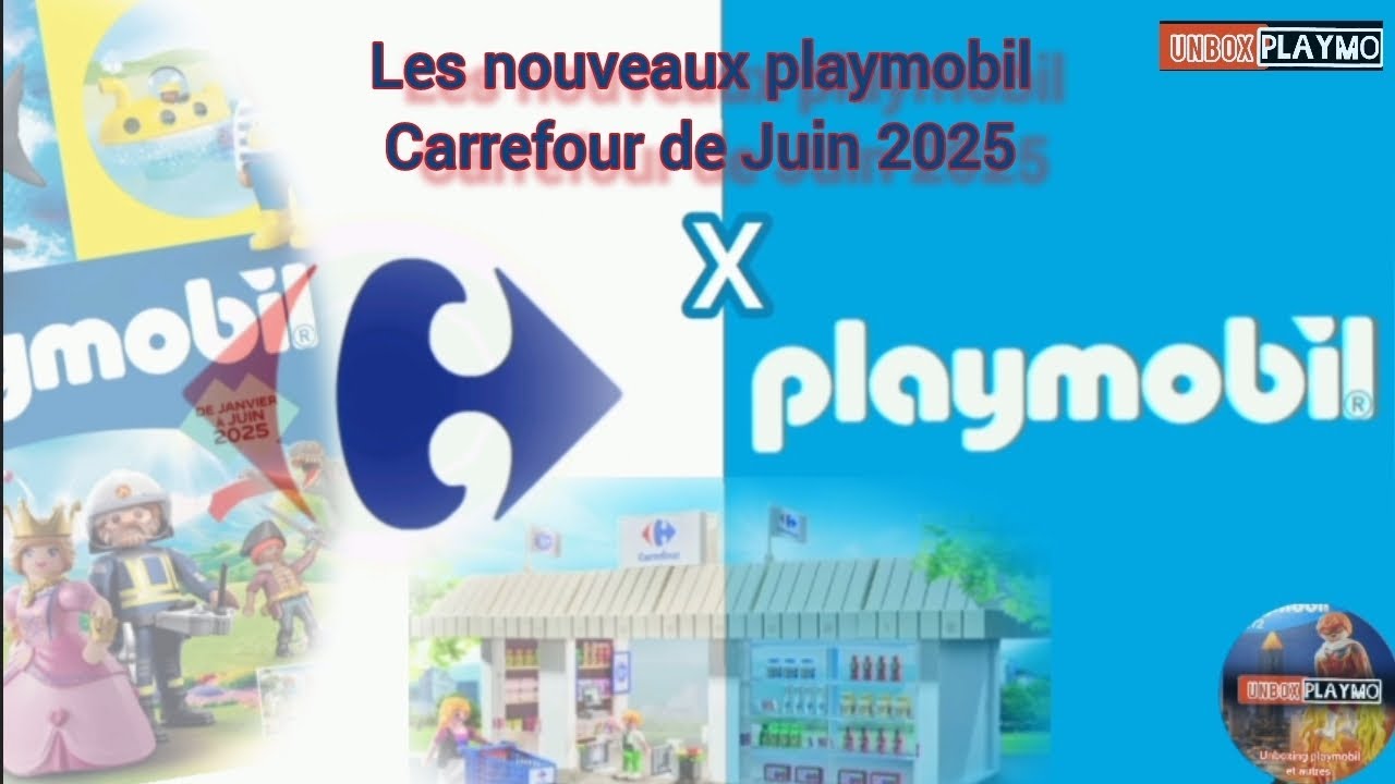 Nouveautés Playmobil Carrefour Juin 2025 🏪🟦🟥👍✨😁