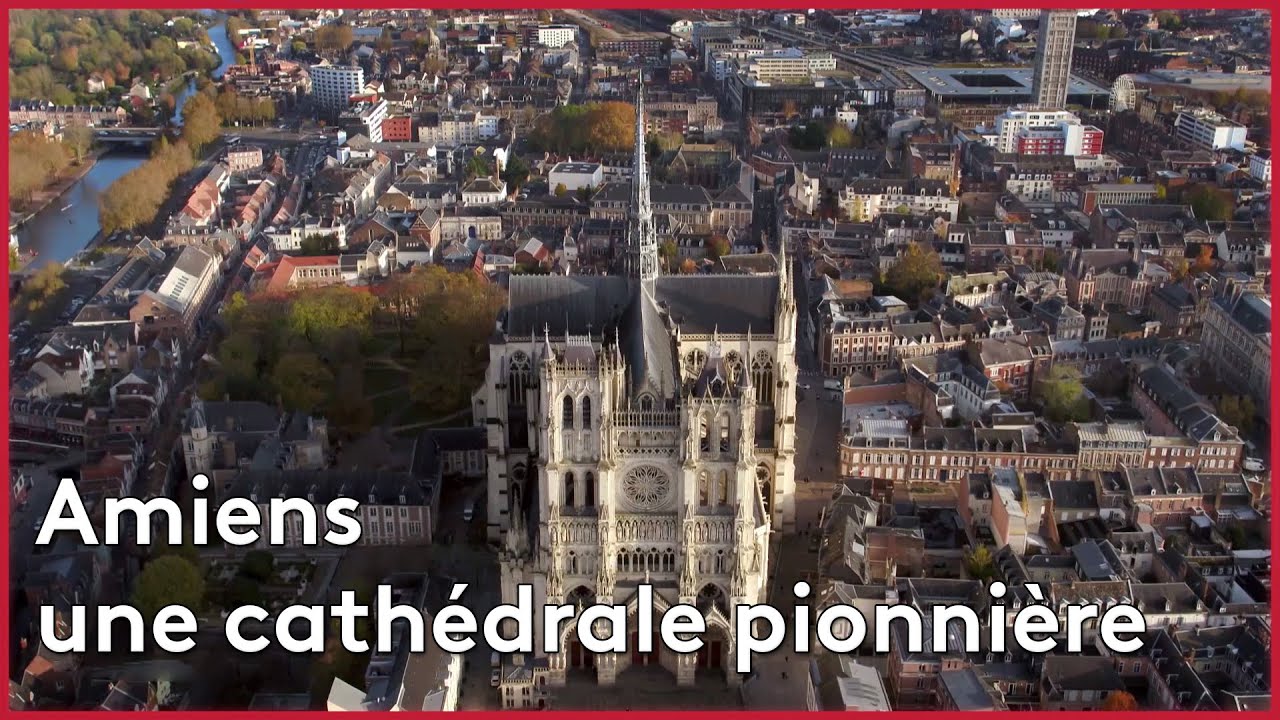 Cathédrale d'Amiens : la plus vaste du monde !
