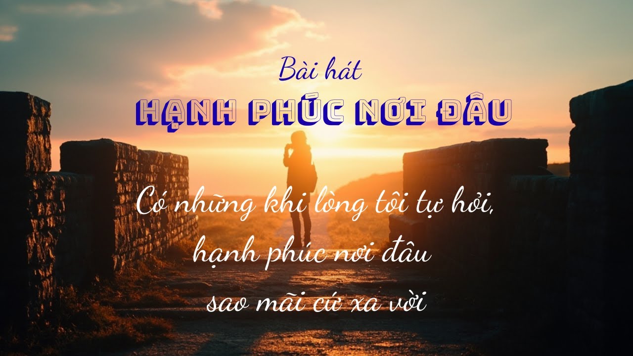 HẠNH PH&Uacute;C NƠI Đ&Acirc;U | Ca kh&uacute;c chữa l&agrave;nh #nhactamtrang của #Relaxnamu