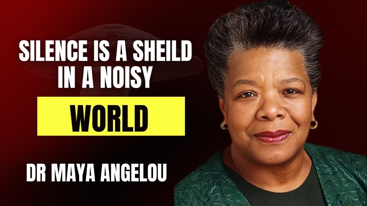 “Silence Is a Shield in a Noisy World | Dr. Maya Angelou Motivation”