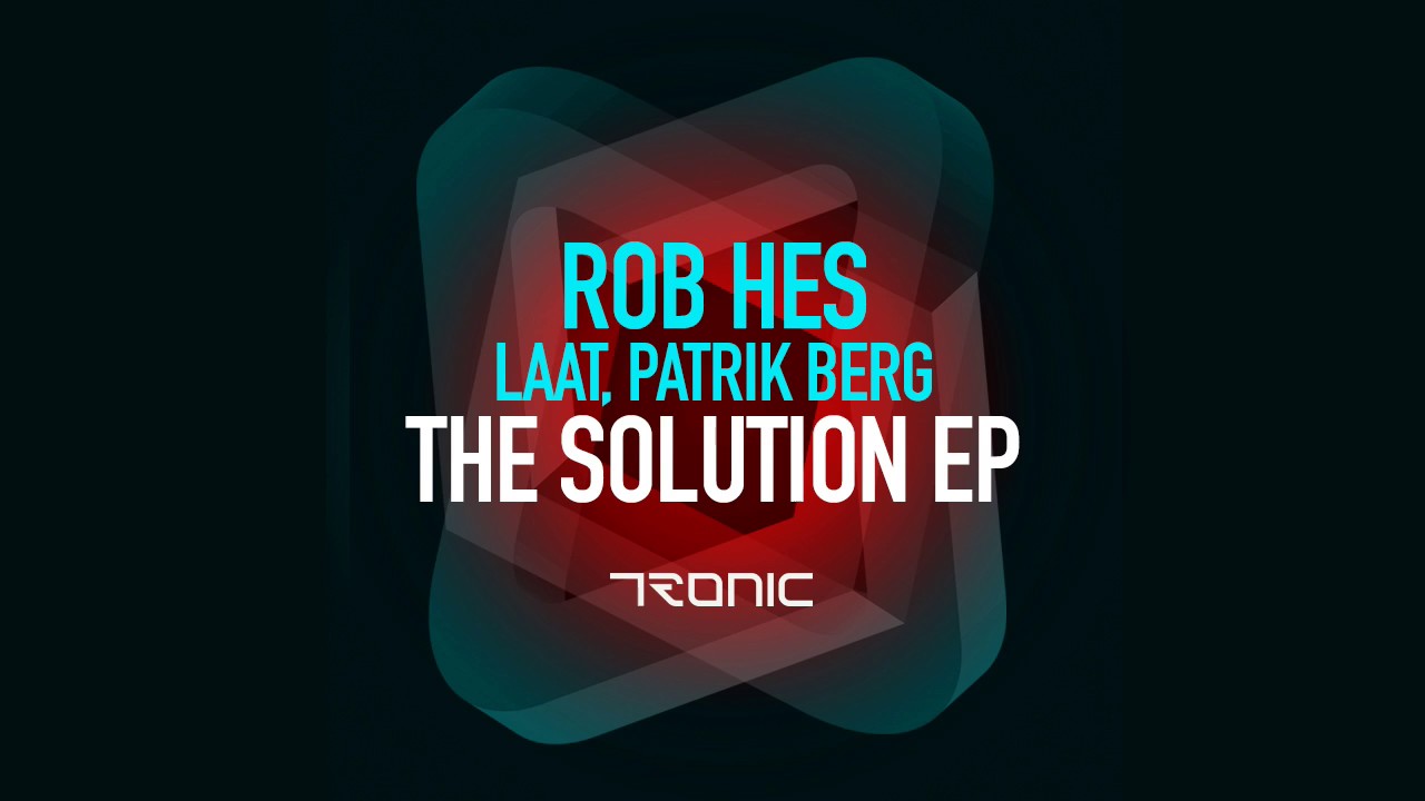 Rob Hes - The Solution [Tronic]