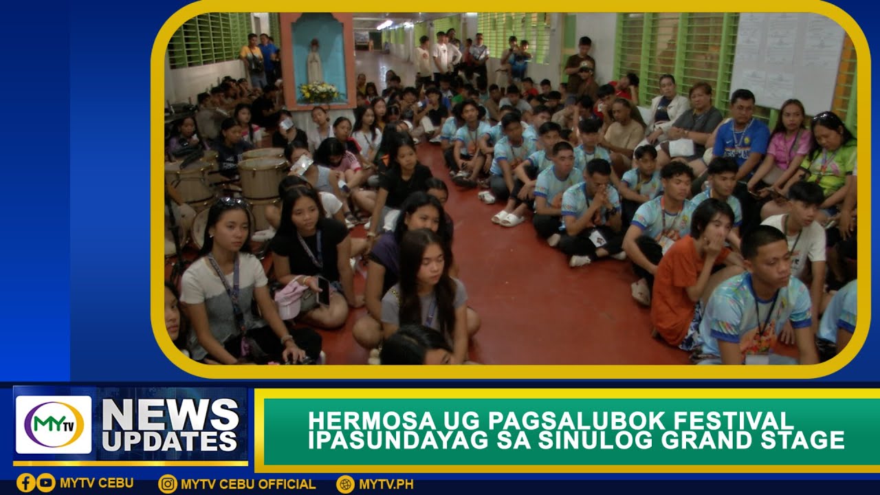 𝗠𝘆𝗧𝗩 𝗡𝗲𝘄𝘀 𝗨𝗽𝗱𝗮𝘁𝗲: 𝗛𝗘𝗥𝗠𝗢𝗦𝗔 𝗨𝗚 𝗣𝗔𝗚𝗦𝗔𝗟𝗨𝗕𝗢𝗞 𝗙𝗘𝗦𝗧𝗜𝗩𝗔𝗟 𝗜𝗣𝗔𝗦𝗨𝗡𝗗𝗔𝗬𝗔𝗚 𝗦𝗔 𝗦𝗜𝗡𝗨𝗟𝗢𝗚 𝗚𝗥𝗔𝗡𝗗 𝗦𝗧𝗔𝗚𝗘