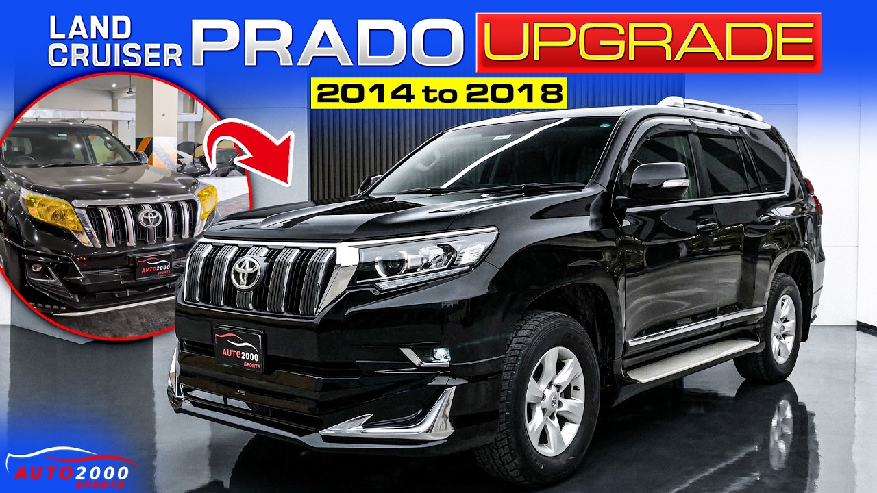 Land Cruiser Prado 2014 Upgrade Into 2018 Upgrade | Incredible Transformation🔥🔥 | Auto2000Sports