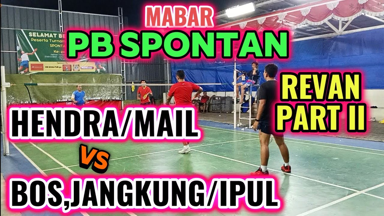 REVAN PART II, HENDRA/MAIL VS BOS,JANGKUNG/IPUL,MABAR PB SPONTAN EMPANG BEKASI 