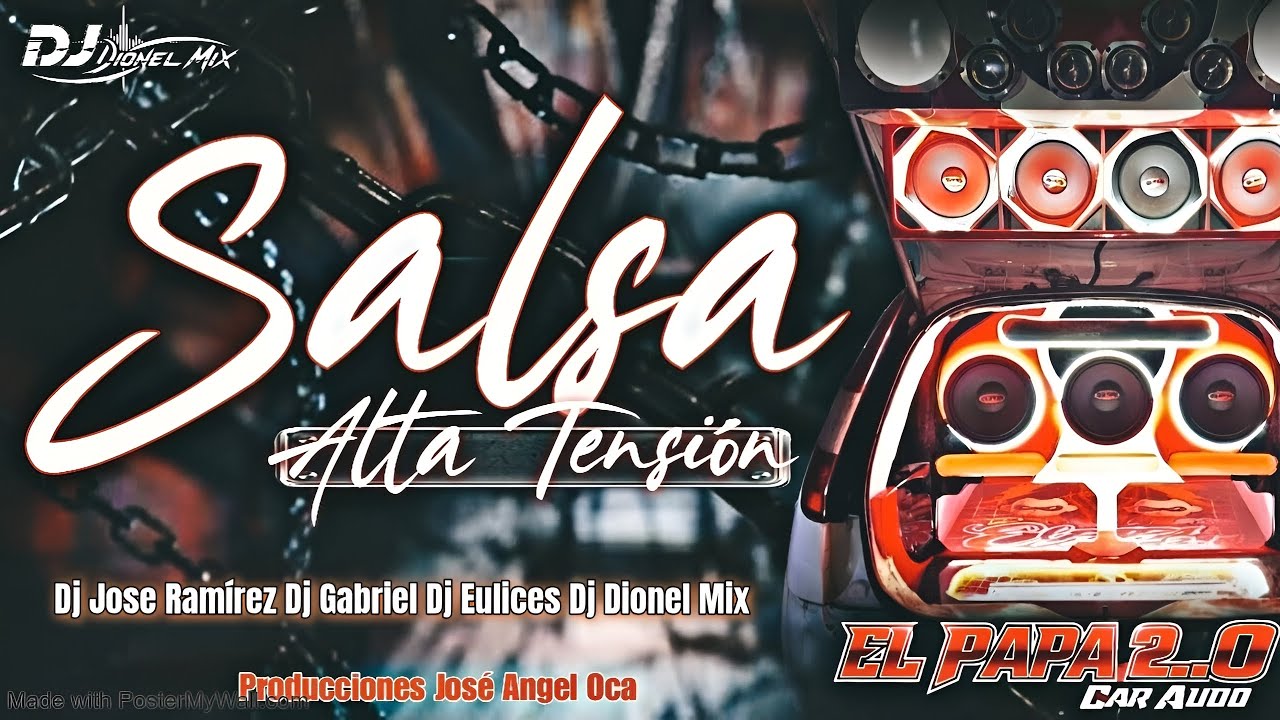 🇻🇪💥 SALSA ALTA TENSIÓN - EL PAPA 2.0 CAR AUDIO DJ GABRIEL-DJ DIONEL-DJ EULICES-DJ JOSE RAMIREZ