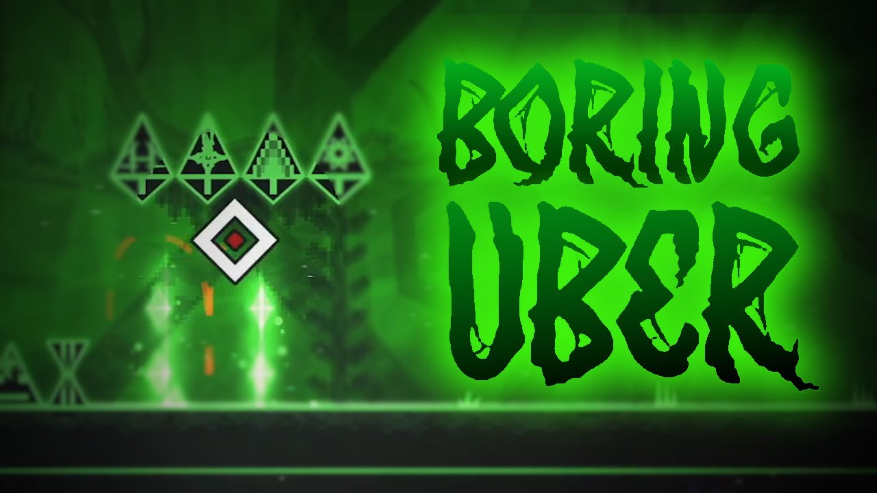 [FIRST VICTOR] Boring Uber 100% // Extreme Demon Platformer // Geometry Dash 2.2