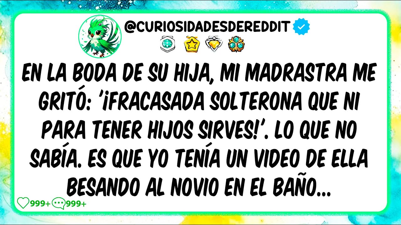 En la Boda de su hija, mi Madrastra me gritó: ¡FRACASADA SOLTERONA que ni para tener hijos sirves!