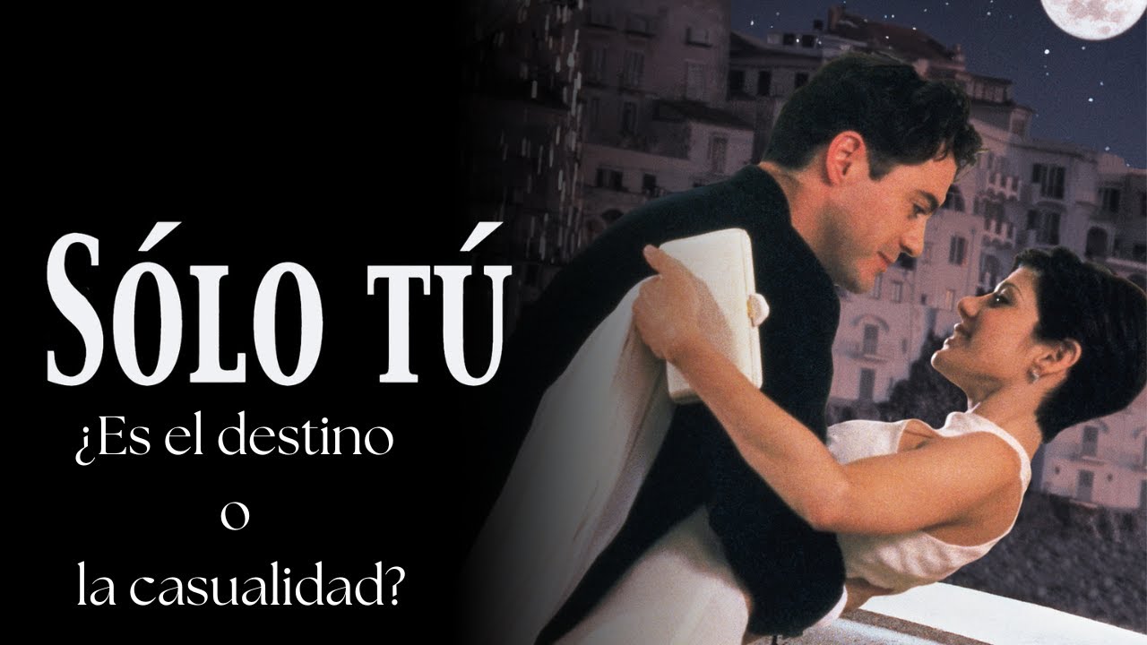 Solo tu: &iquest;Es el destino o la casualidad?  Only You|an&aacute;lisis|reflexi&oacute;n|RobertDowneyJr|MarisaTomei