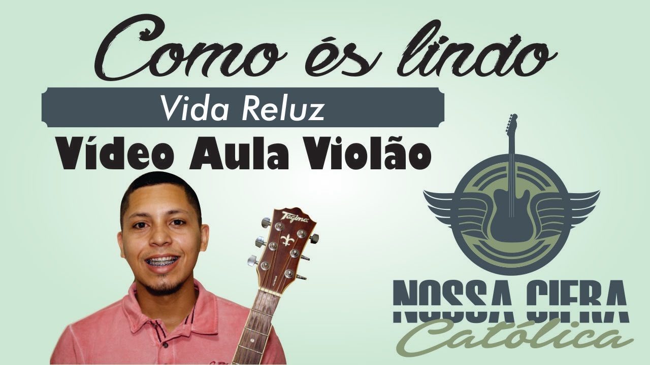 Como és Lindo - Vida Reluz (Vídeo Aula Violão)