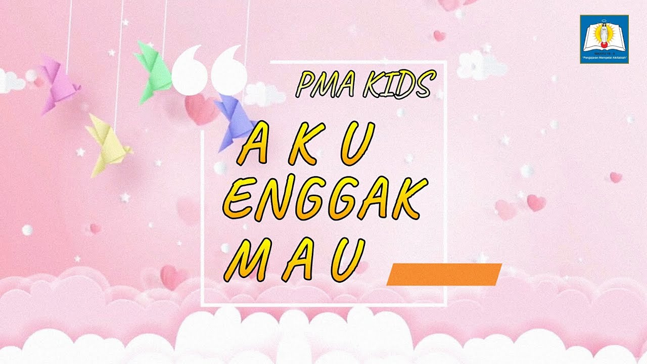 Aku Enggak Mau (PMA Kids)