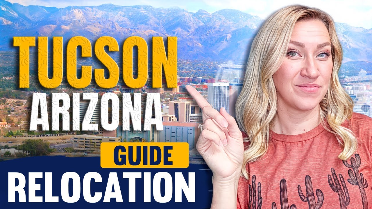 Relocating to Tucson Arizona? | Step By Step Relocation Guide 2024