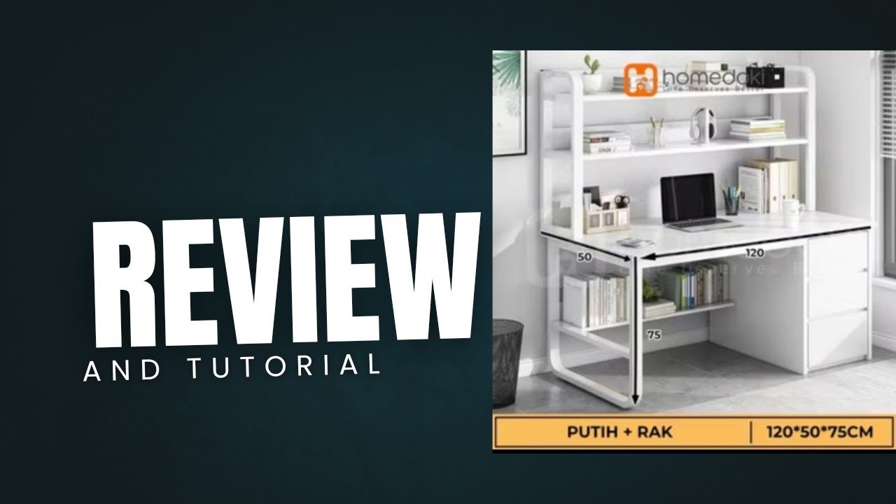 Review dan tutorial merakit meja kantor homedoki