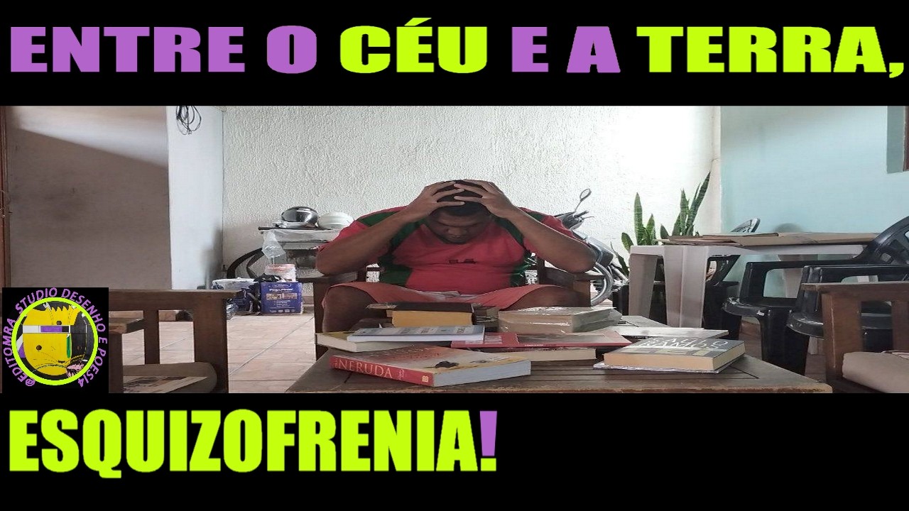 ENTRE O CÉU E A TERRA, ESQUIZOFRENIA! (VERSÃO ESTENDIDA!)
