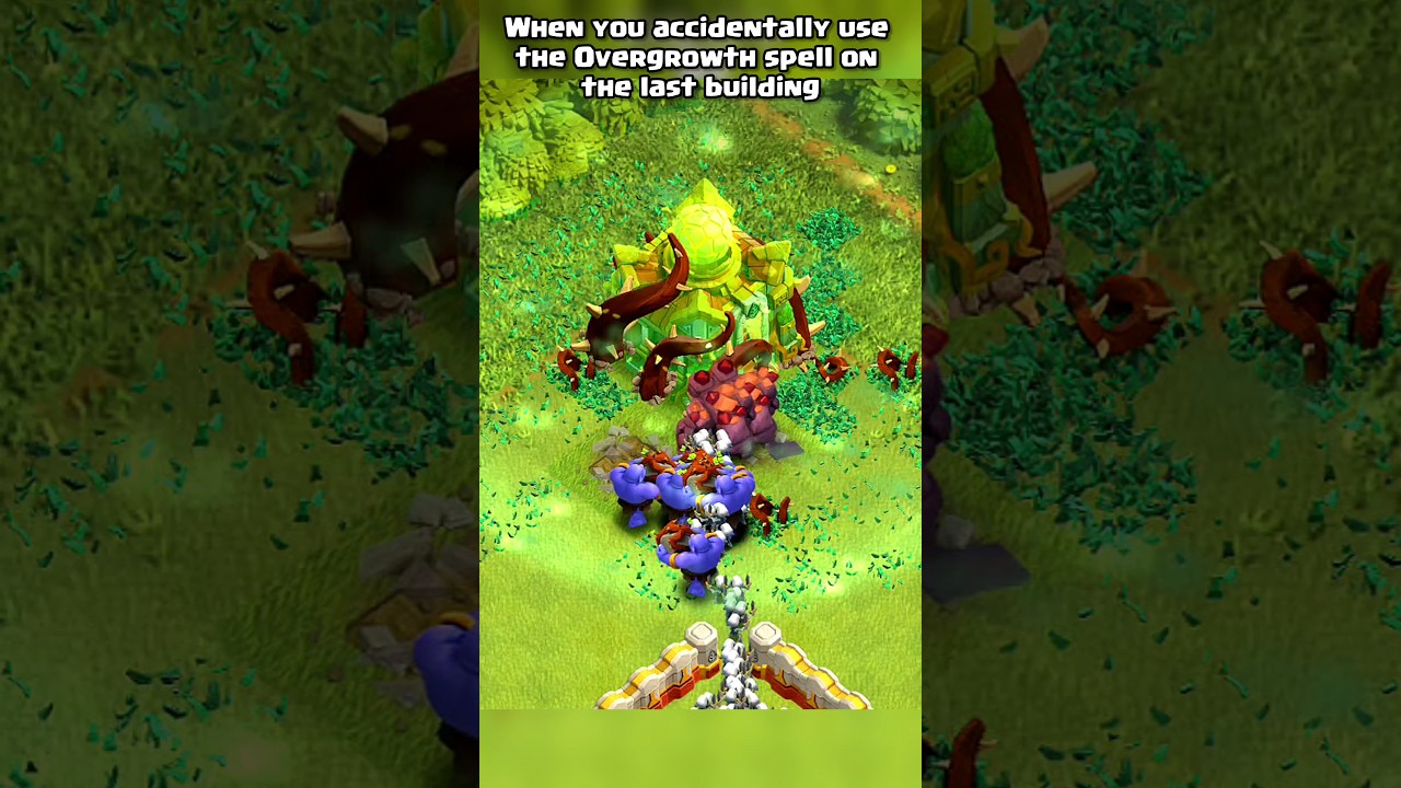 When you accidentally use the Overgrowth spell on the last building ll Clash of clans ll 