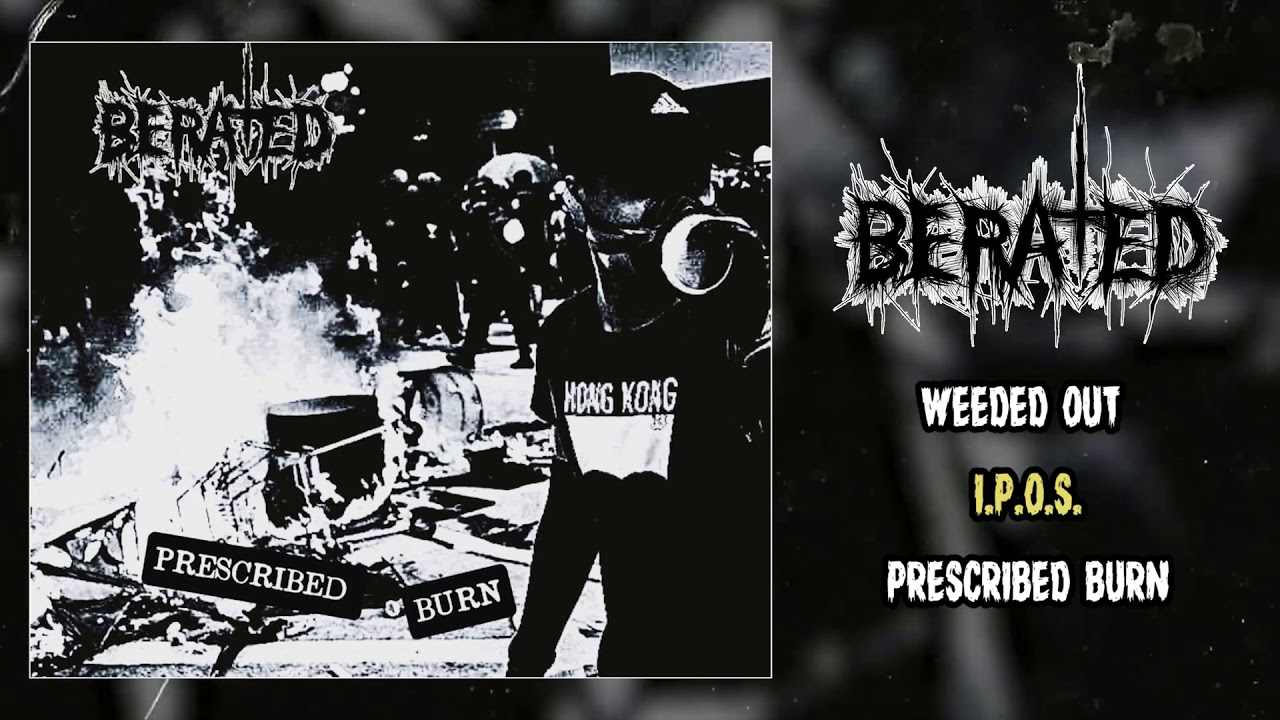 Berated - Prescribed Burn FULL EP (2020 - Grindcore / Powerviolence)