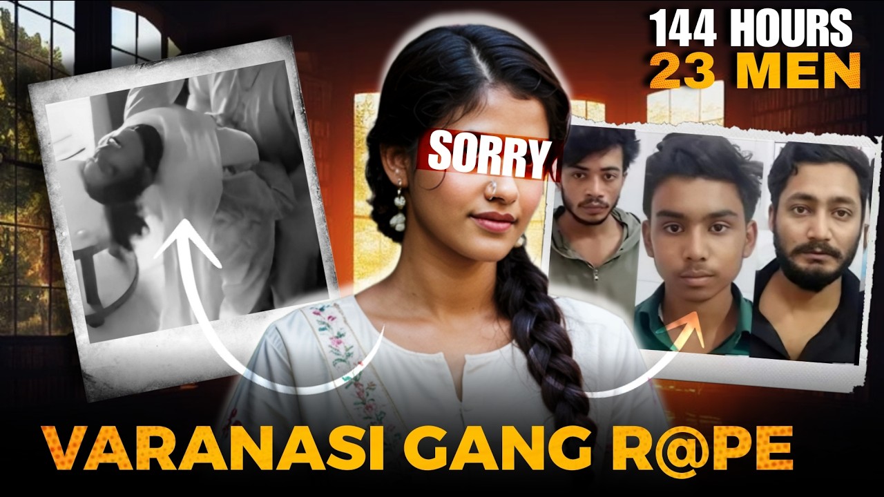 UP Girl Trapped With 23 Men For 144 Hours | REAL HORROR | Varanasi Case