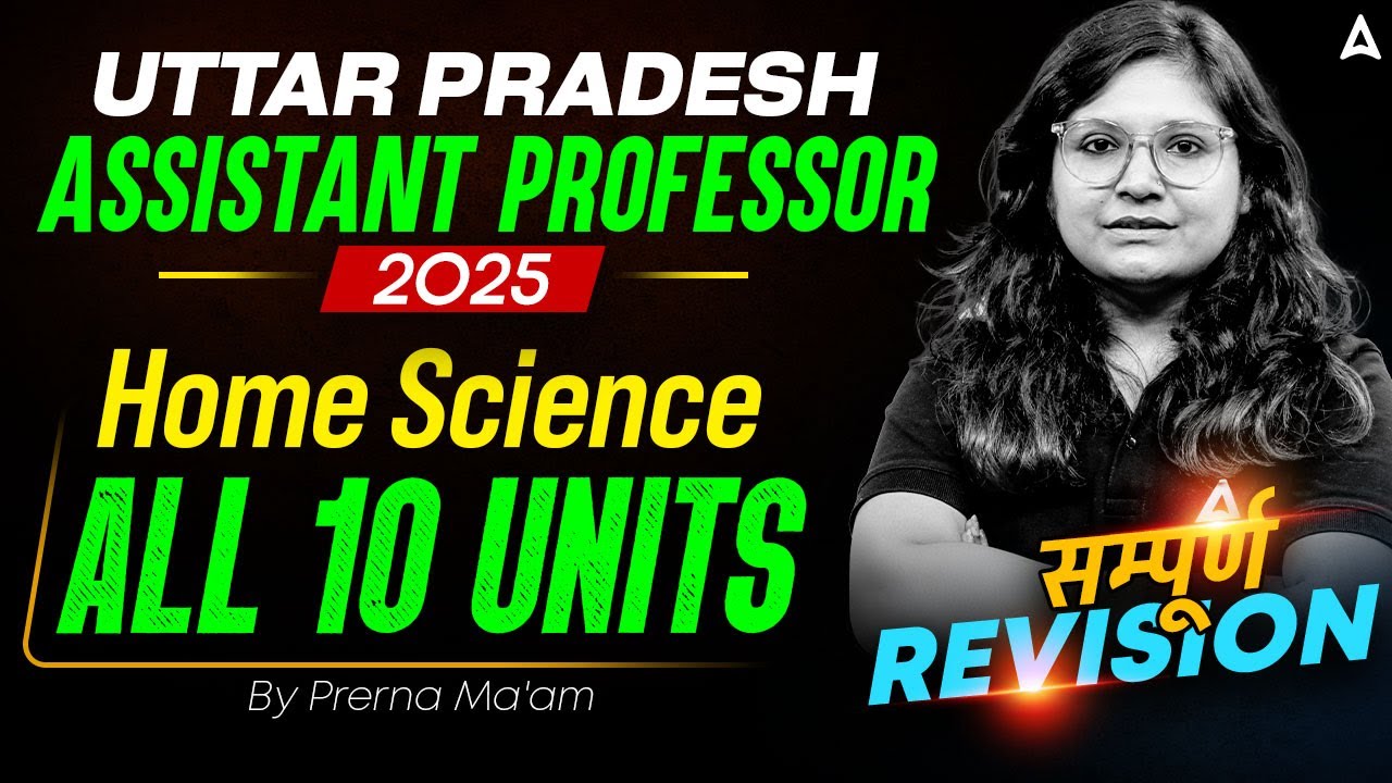 UP Assistant Professor 2025 | Home Science All 10 Units Complete Revision | By Prerna Ma'am
